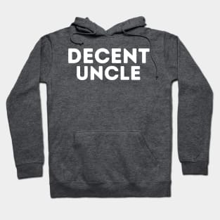 DECENT Uncle | Funny Uncle Family Hoodie